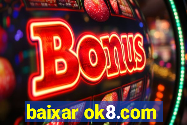 baixar ok8.com